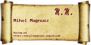 Mihol Magnusz névjegykártya